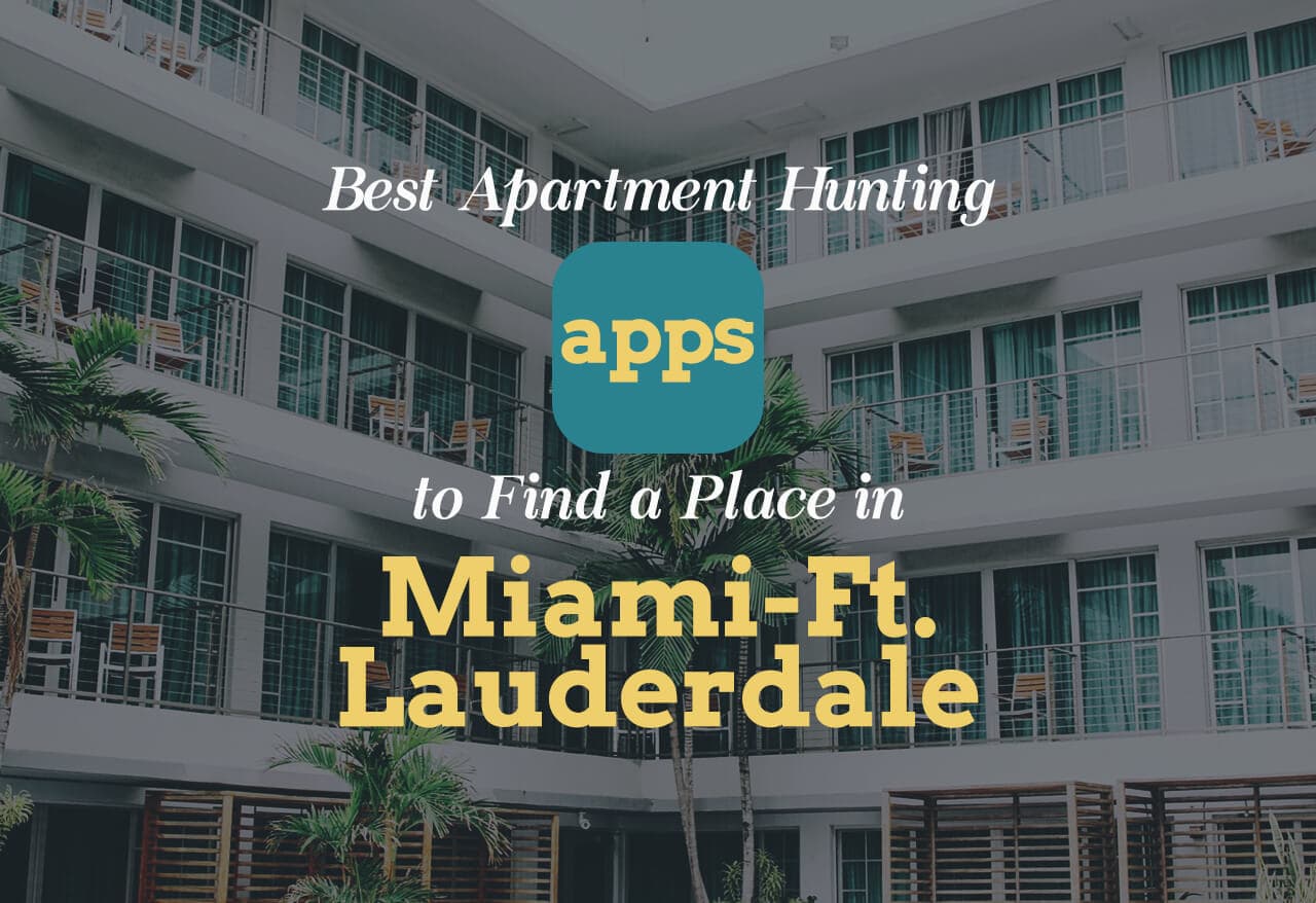 Best Apartment Hunting Apps to Find a Place in Miami-Ft. Lauderdale
